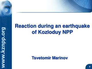 Reaction during an earthquake of Kozloduy NPP