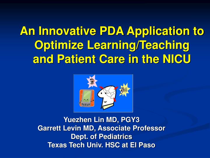 an innovative pda application to optimize learning teaching and patient care in the nicu