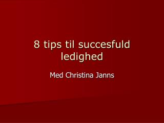8 tips til succesfuld ledighed