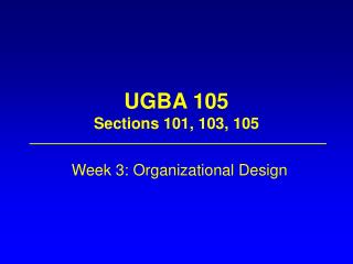 UGBA 105 Sections 101, 103, 105