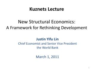 Kuznets Lecture New Structural Economics: A Framework for Rethinking Development