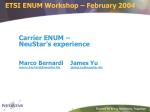 NeuStar's Experience with Carrier ENUM: Insights from ETSI Workshop February 2004 - slide 1