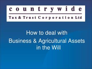 How to deal with Business &amp; Agricultural Assets in the Will