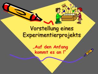 vorstellung eines experimentierprojekts