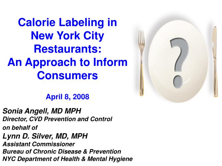calorie labeling in new york city restaurants an approach to inform consumers april 8 2008