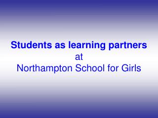 Students as learning partners at Northampton School for Girls