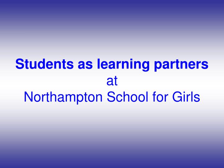 students as learning partners at northampton school for girls