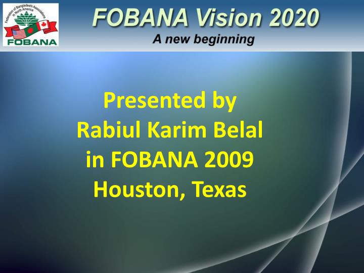 presented by rabiul karim belal in fobana 2009 houston texas