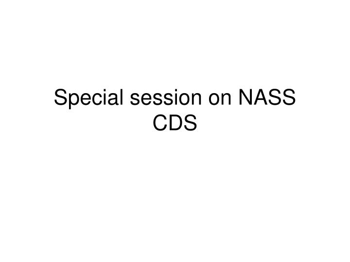 special session on nass cds