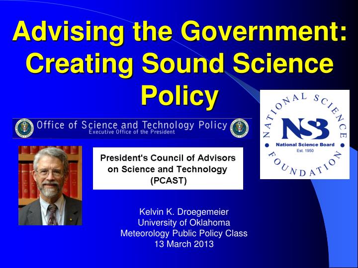 advising the government creating sound science policy
