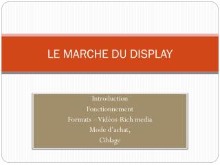 le marche du display