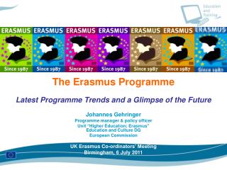 The Erasmus Programme Latest Programme Trends and a Glimpse of the Future Johannes Gehringer