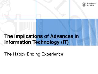 The Implications of Advances in Information Technology (IT)