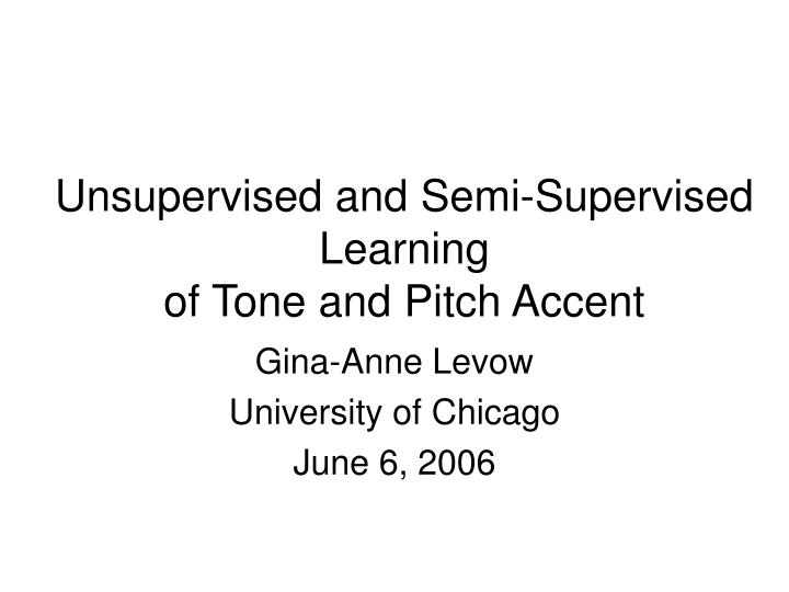 unsupervised and semi supervised learning of tone and pitch accent
