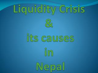 Liquidity Crisis &amp; its causes in Nepal