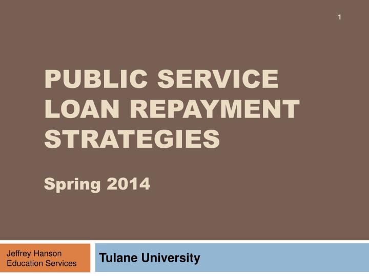 public service loan repayment strategies spring 2014