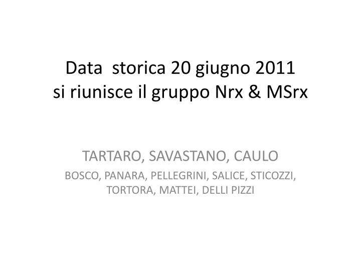 data storica 20 giugno 2011 si riunisce il gruppo nrx msrx