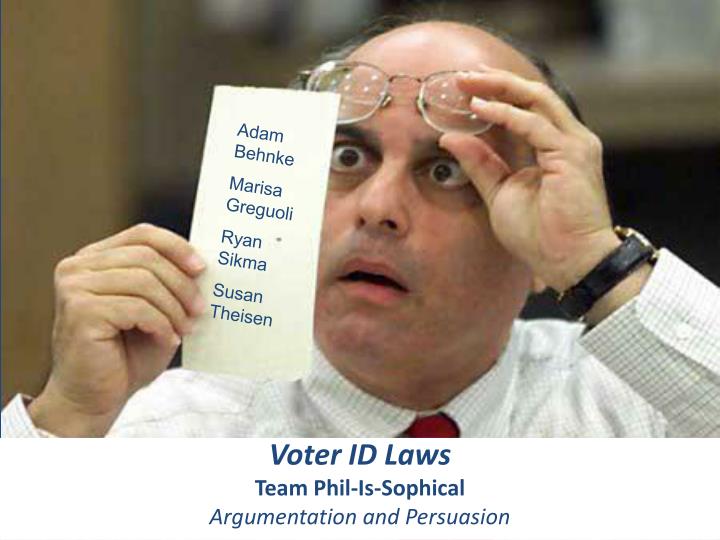 voter id laws team phil is sophical argumentation and persuasion