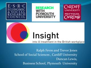 Ralph Fevre and Trevor Jones School of Social Sciences , Cardiff University Duncan Lewis,