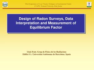 Design of Radon Surveys, Data Interpretation and Measurement of Equilibrium Factor