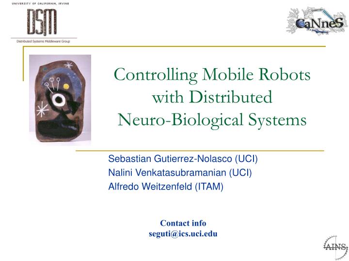 controlling mobile robots with distributed neuro biological systems