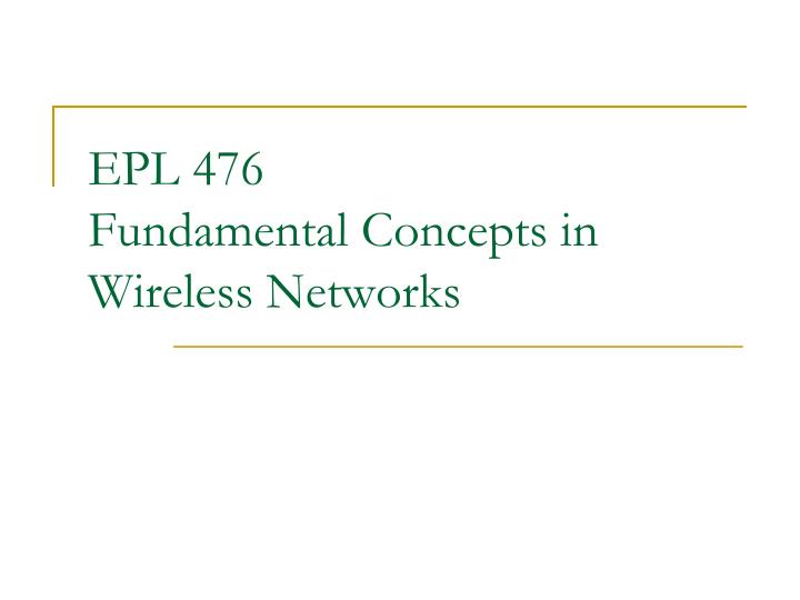 epl 476 fundamental concepts in wireless networks