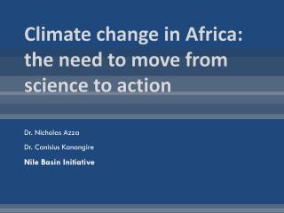 Climate change in Africa: the need to move from science to action