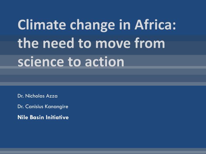 climate change in africa the need to move from science to action