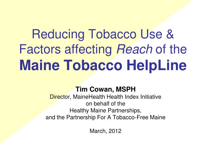 reducing tobacco use factors affecting reach of the maine tobacco helpline