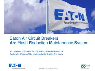 Eaton Air Circuit Breakers A rc Flash R eduction M aintenance S ystem