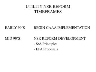 UTILITY NSR REFORM TIMEFRAMES