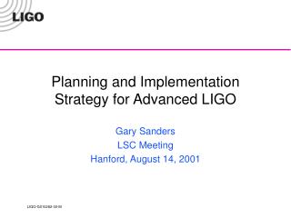 Planning and Implementation Strategy for Advanced LIGO