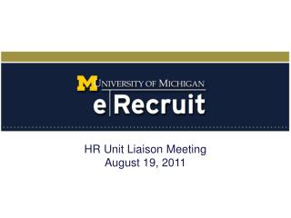 HR Unit Liaison Meeting August 19, 2011