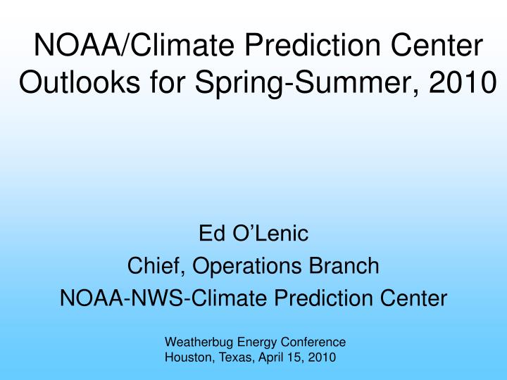 noaa climate prediction center outlooks for spring summer 2010