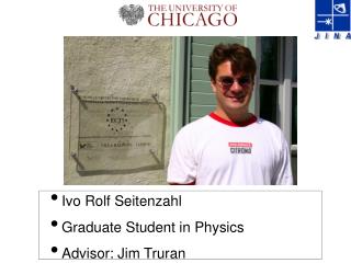Ivo Rolf Seitenzahl Graduate Student in Physics Advisor: Jim Truran