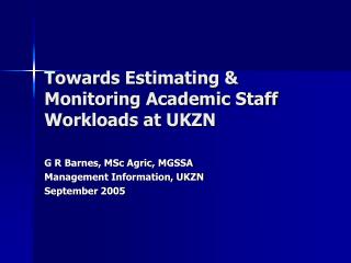 Towards Estimating &amp; Monitoring Academic Staff Workloads at UKZN