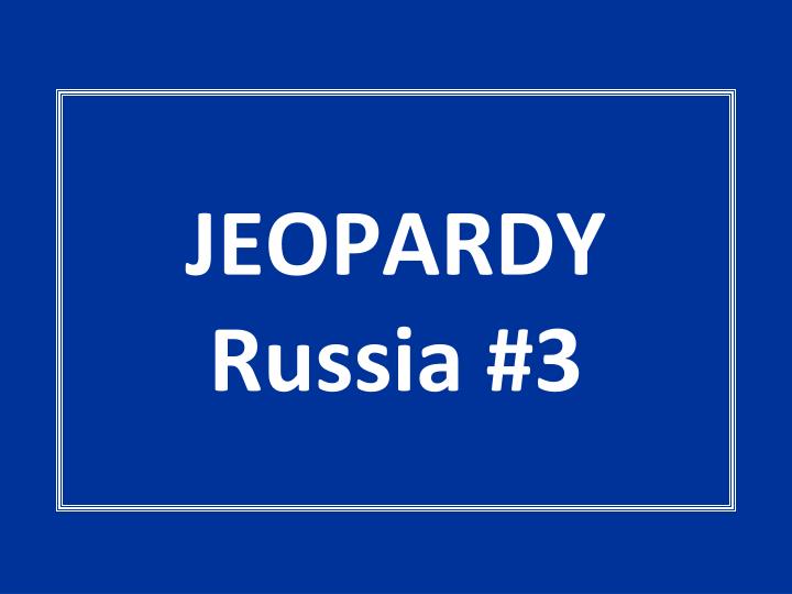 jeopardy russia 3