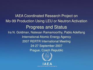 IAEA Coordinated Research Project on Mo-99 Production Using LEU or Neutron Activation