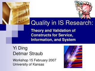 Quality in IS Research: Theory and Validation of Constructs for Service, Information, and System