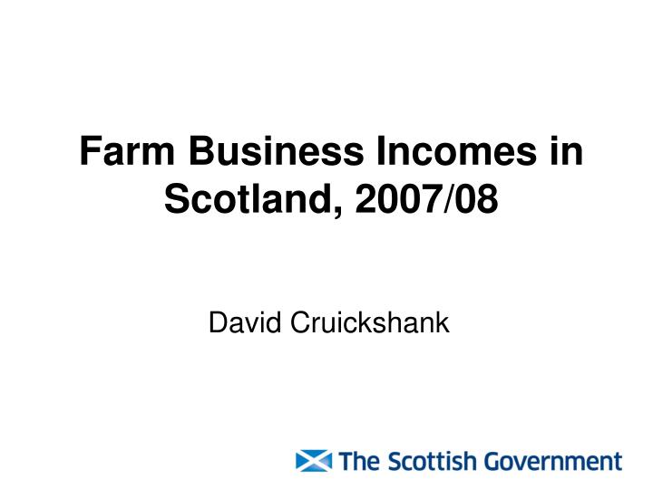 farm business incomes in scotland 2007 08
