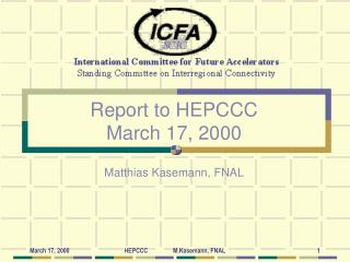 Report to HEPCCC March 17, 2000 Matthias Kasemann, FNAL
