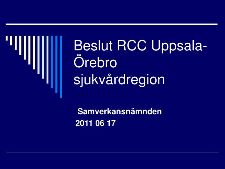 beslut rcc uppsala rebro sjukv rdregion