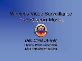 Wireless Video Surveillance The Phoenix Model