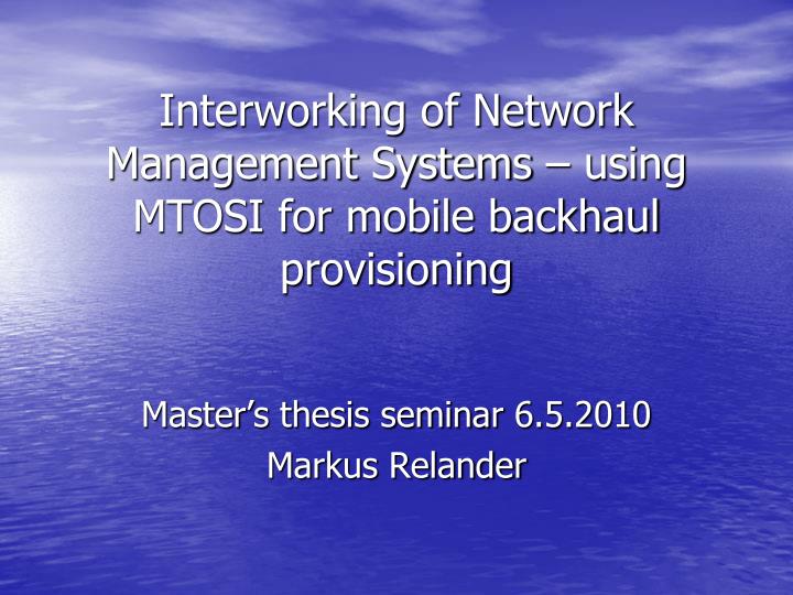 interworking of network management systems using mtosi for mobile backhaul provisioning