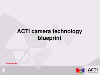 ACTi camera technology blueprint