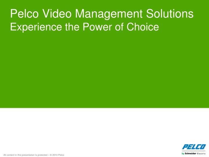 pelco video management solutions experience the power of choice