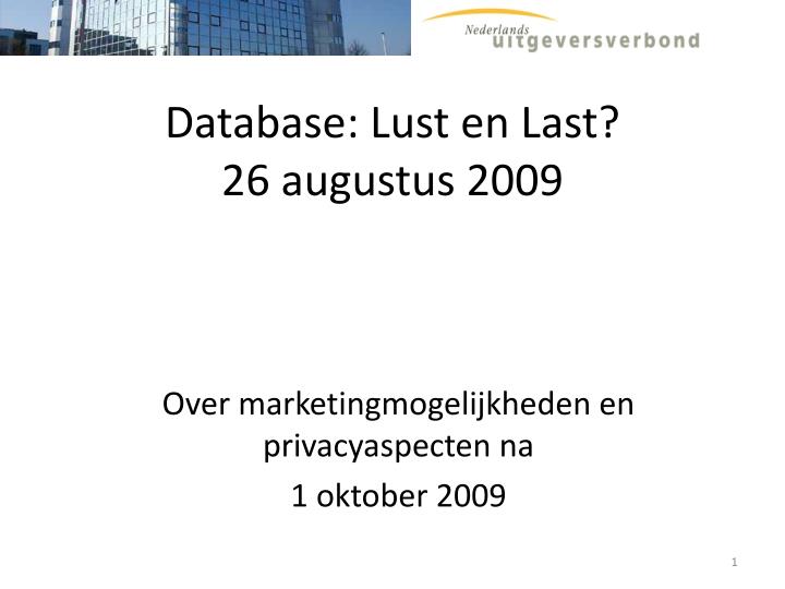 database lust en last 26 augustus 2009