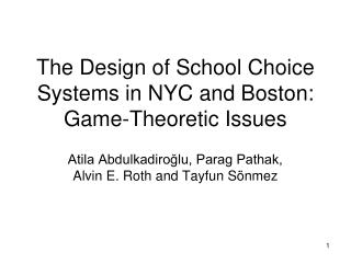 The Design of School Choice Systems in NYC and Boston: Game-Theoretic Issues