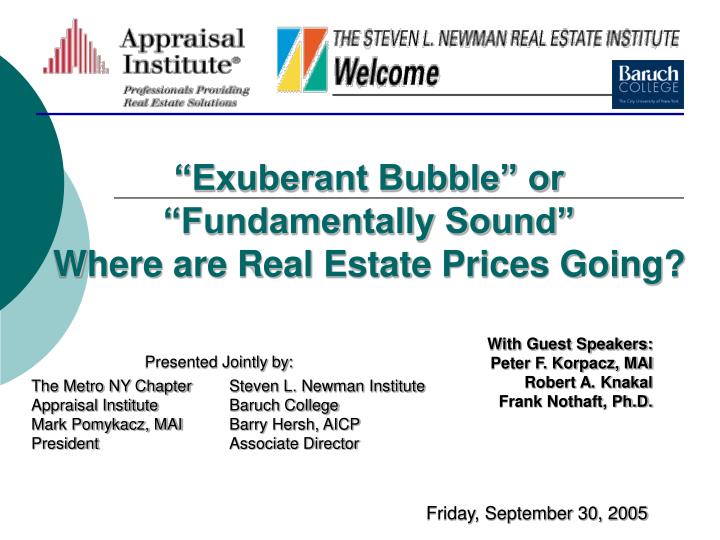 exuberant bubble or fundamentally sound where are real estate prices going