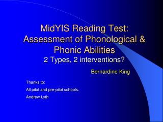 MidYIS Reading Test: Assessment of Phonological &amp; Phonic Abilities 2 Types, 2 interventions?